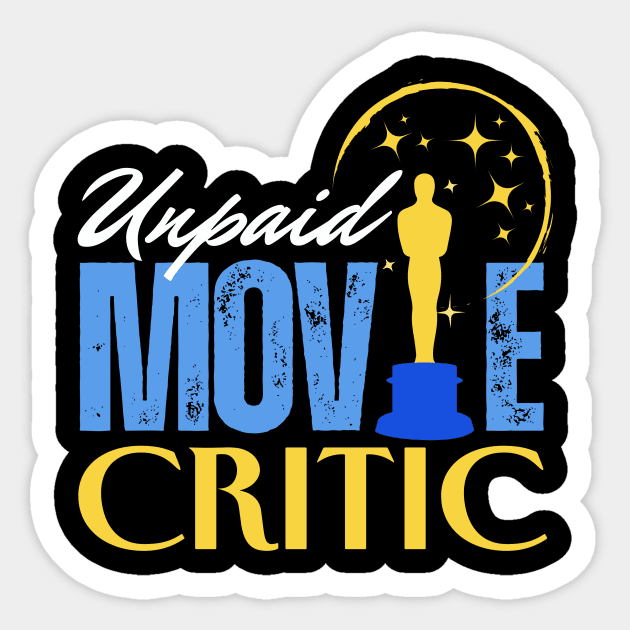 Unpaid Movie Critic Sticker by Clear Picture Leadership Designs